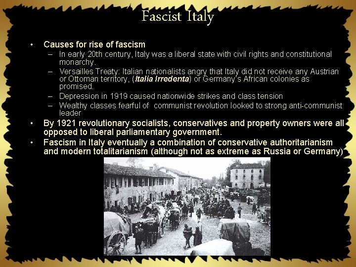 Fascist Italy • Causes for rise of fascism – In early 20 th century,