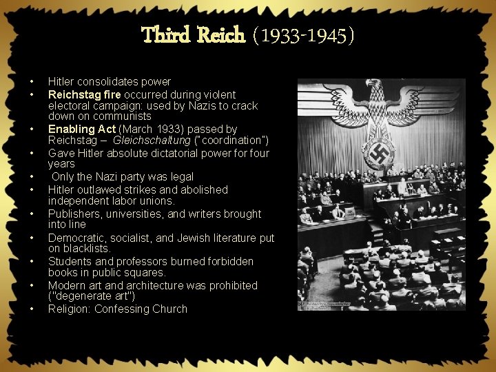 Third Reich (1933 -1945) • • • Hitler consolidates power Reichstag fire occurred during