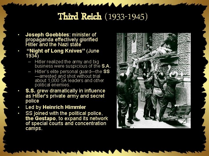 Third Reich (1933 -1945) • • Joseph Goebbles: minister of propaganda effectively glorified Hitler