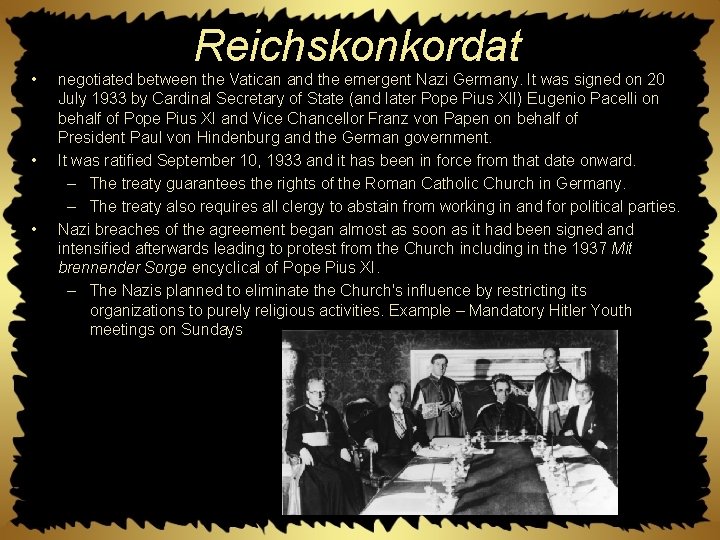 Reichskonkordat • • • negotiated between the Vatican and the emergent Nazi Germany. It