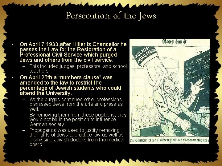 Persecution of the Jews • On April 7 1933, after Hitler is Chancellor he