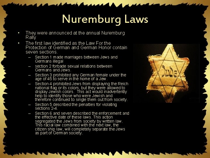 Nuremburg Laws • • They were announced at the annual Nuremburg Rally The first