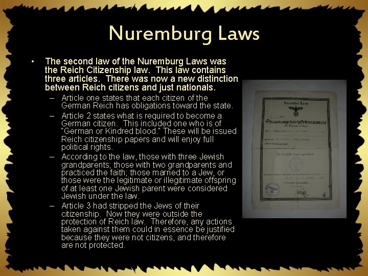 Nuremburg Laws • The second law of the Nuremburg Laws was the Reich Citizenship