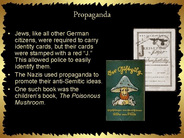 Propaganda • Jews, like all other German citizens, were required to carry identity cards,