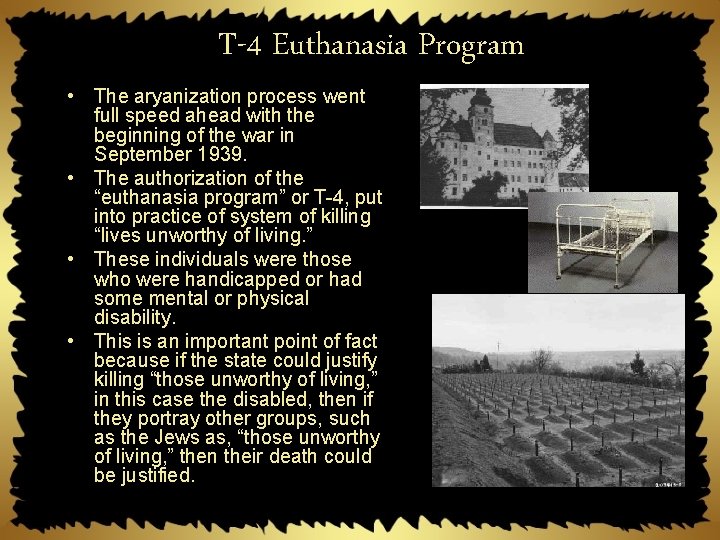 T-4 Euthanasia Program • The aryanization process went full speed ahead with the beginning