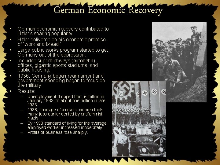 German Economic Recovery • • • German economic recovery contributed to Hitler's soaring popularity