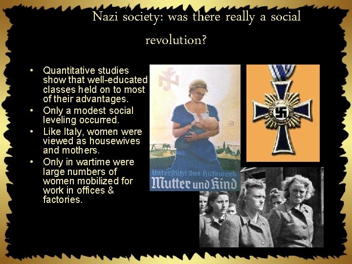  Nazi society: was there really a social revolution? • Quantitative studies show that