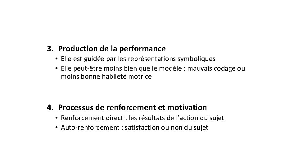 3. Production de la performance • Elle est guidée par les représentations symboliques • 3. Production de la performance • Elle est guidée par les représentations symboliques •