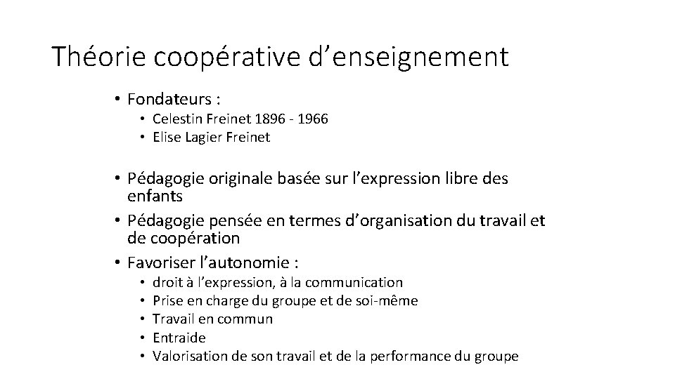 Théorie coopérative d’enseignement • Fondateurs : • Celestin Freinet 1896 - 1966 • Elise Théorie coopérative d’enseignement • Fondateurs : • Celestin Freinet 1896 - 1966 • Elise