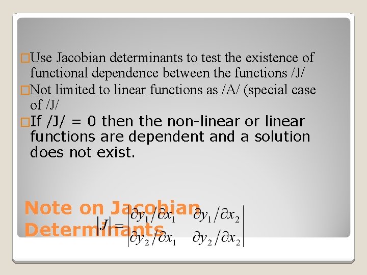 �Use Jacobian determinants to test the existence of functional dependence between the functions /J/