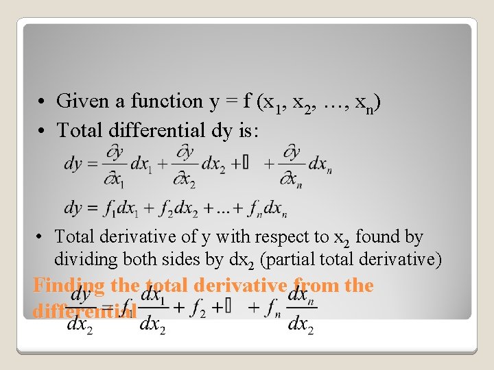  • Given a function y = f (x 1, x 2, …, xn)