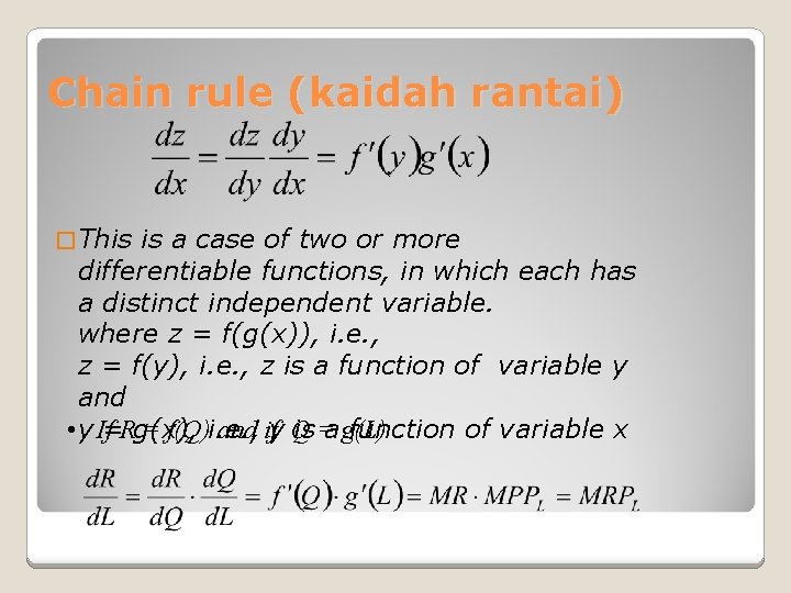 Chain rule (kaidah rantai) � This is a case of two or more differentiable