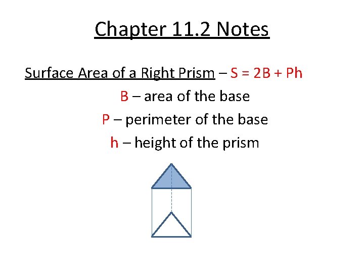 Chapter 11. 2 Notes Surface Area of a Right Prism – S = 2