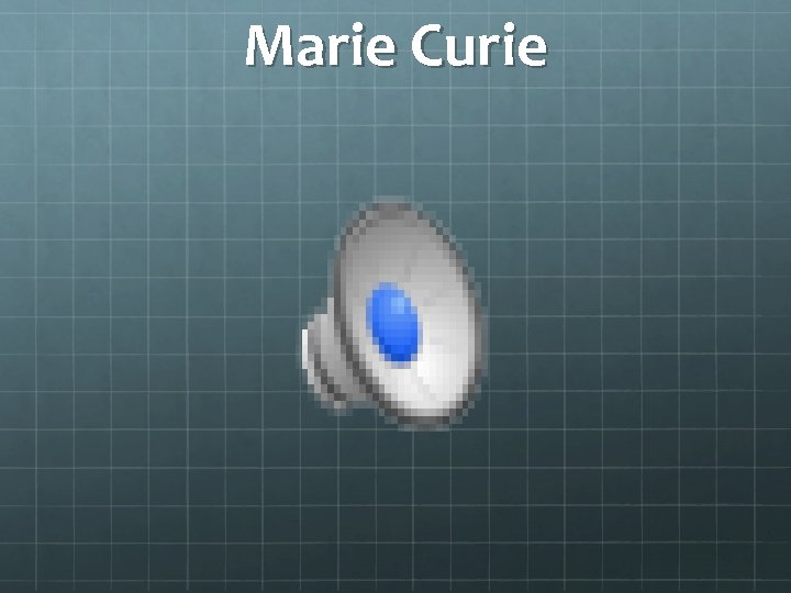 Marie Curie 