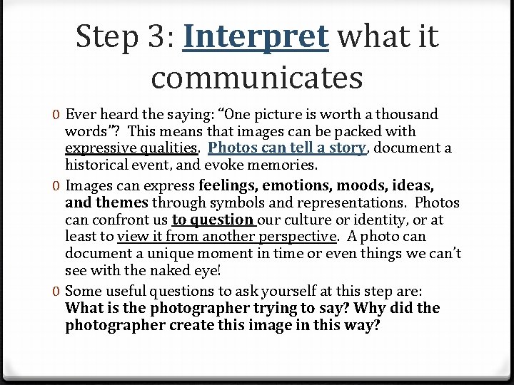 Step 3: Interpret what it communicates 0 Ever heard the saying: “One picture is