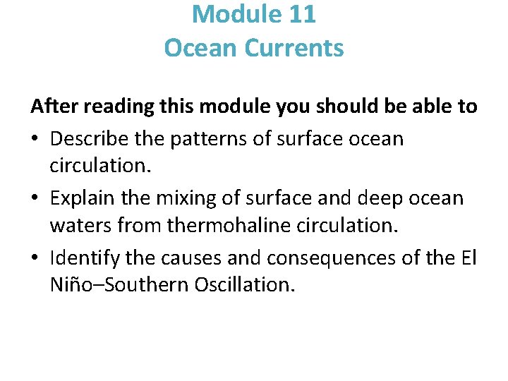 Module 11 Ocean Currents After reading this module you should be able to •