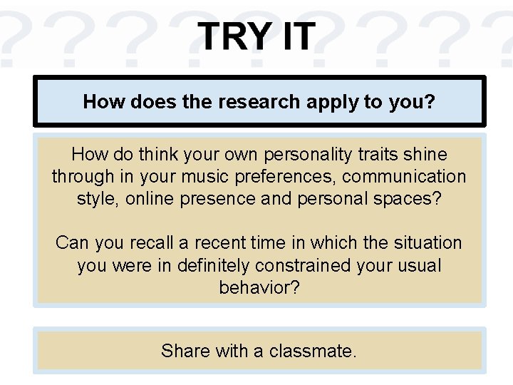 How does the research apply to you? How do think your own personality traits How does the research apply to you? How do think your own personality traits