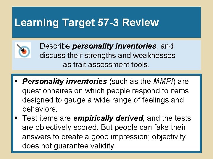 Learning Target 57 -3 Review Describe personality inventories, and discuss their strengths and weaknesses Learning Target 57 -3 Review Describe personality inventories, and discuss their strengths and weaknesses