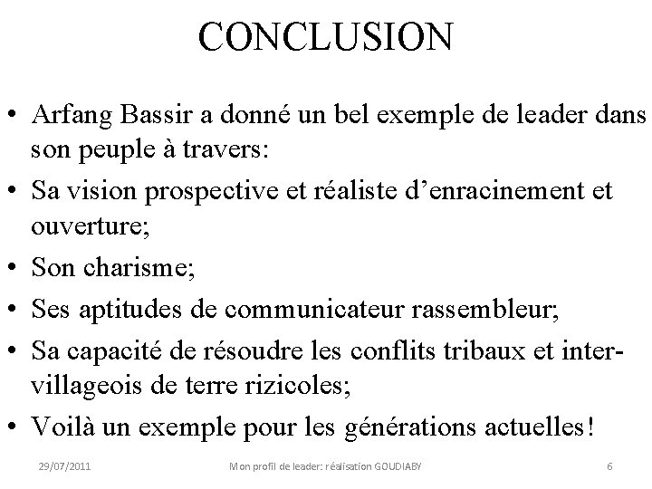 CONCLUSION • Arfang Bassir a donné un bel exemple de leader dans son peuple