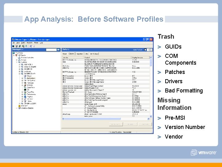 App Analysis: Before Software Profiles Trash GUIDs COM Components Patches Drivers Bad Formatting Missing App Analysis: Before Software Profiles Trash GUIDs COM Components Patches Drivers Bad Formatting Missing