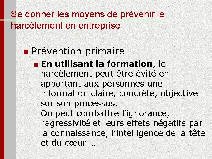 Se donner les moyens de prévenir le harcèlement en entreprise n Prévention primaire n