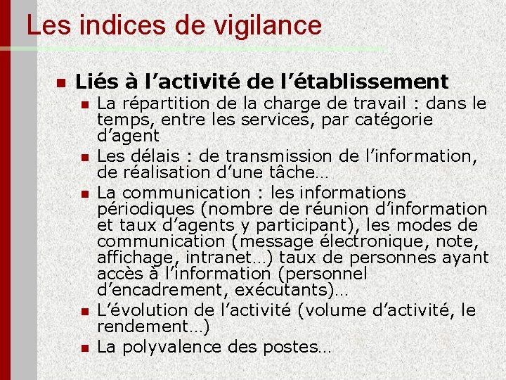 Les indices de vigilance n Liés à l’activité de l’établissement n n n La