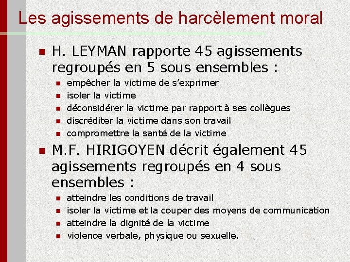 Les agissements de harcèlement moral n H. LEYMAN rapporte 45 agissements regroupés en 5