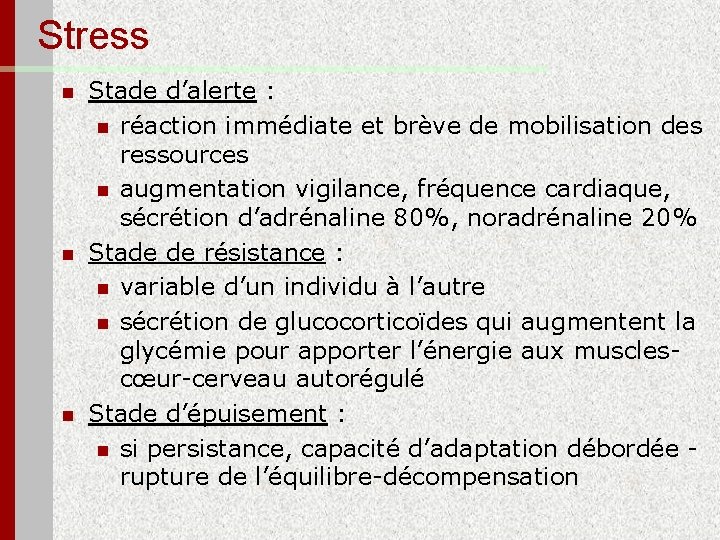 Stress n n n Stade d’alerte : n réaction immédiate et brève de mobilisation