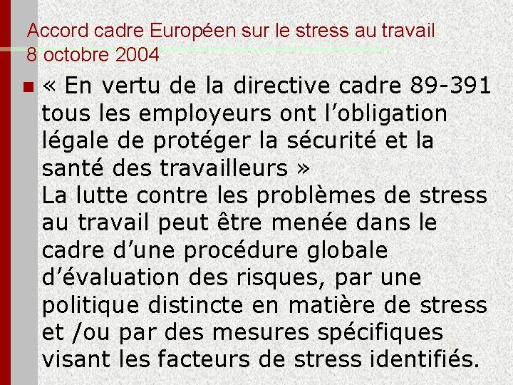 Accord cadre Européen sur le stress au travail 8 octobre 2004 n « En