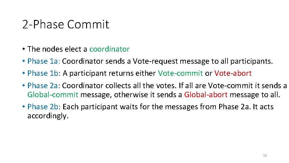 2 -Phase Commit • The nodes elect a coordinator • Phase 1 a: Coordinator