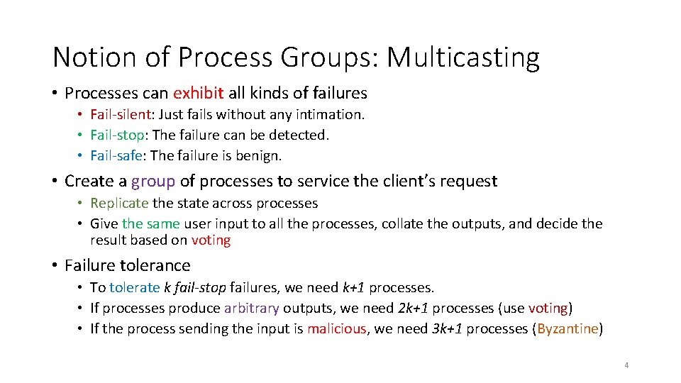 Notion of Process Groups: Multicasting • Processes can exhibit all kinds of failures •