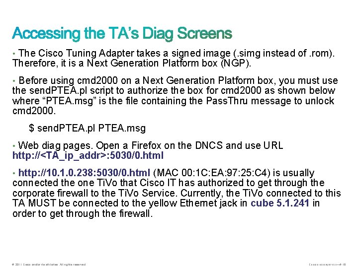  • The Cisco Tuning Adapter takes a signed image (. simg instead of.