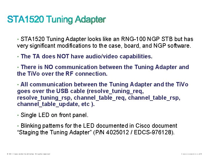  • STA 1520 Tuning Adapter looks like an RNG-100 NGP STB but has