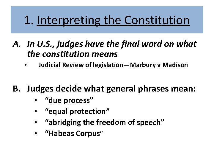 1. Interpreting the Constitution A. In U. S. , judges have the final word