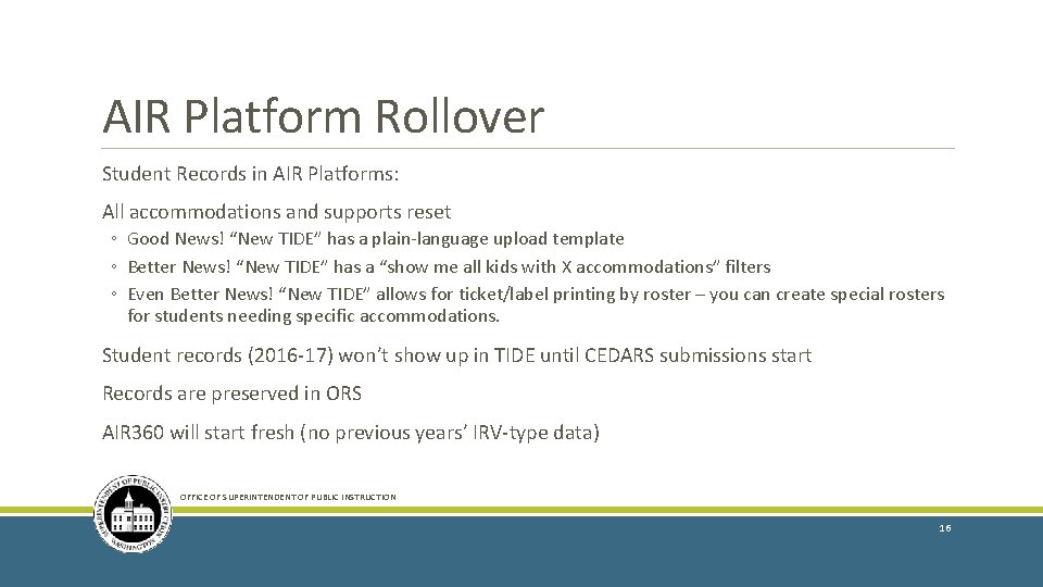AIR Platform Rollover Student Records in AIR Platforms: All accommodations and supports reset ◦