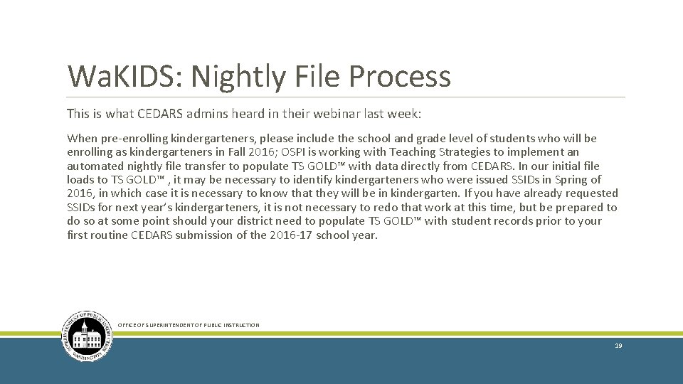 Wa. KIDS: Nightly File Process This is what CEDARS admins heard in their webinar