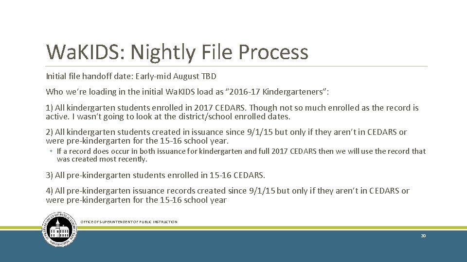 Wa. KIDS: Nightly File Process Initial file handoff date: Early-mid August TBD Who we’re