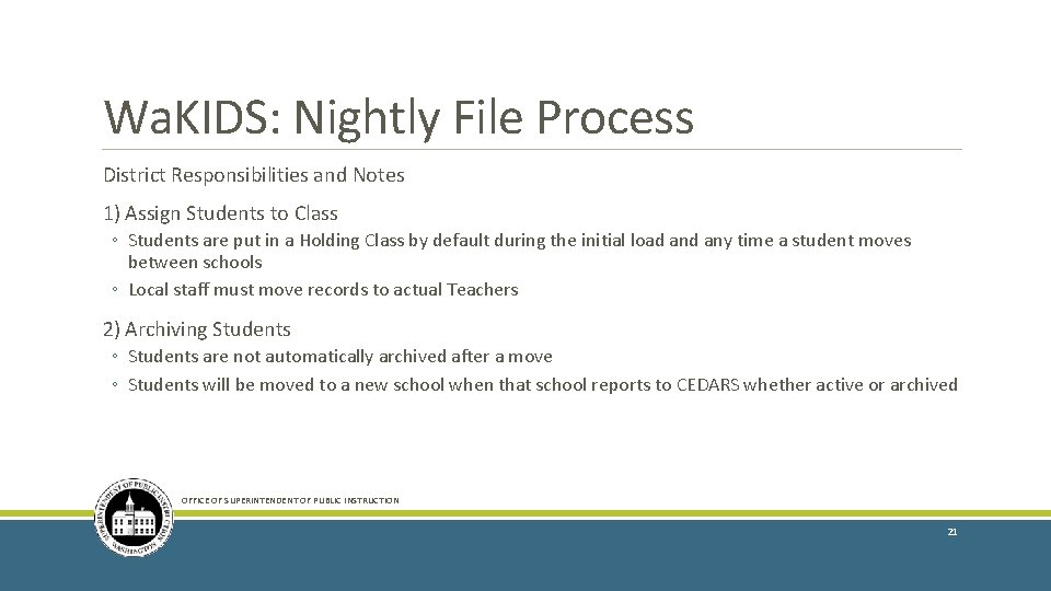 Wa. KIDS: Nightly File Process District Responsibilities and Notes 1) Assign Students to Class