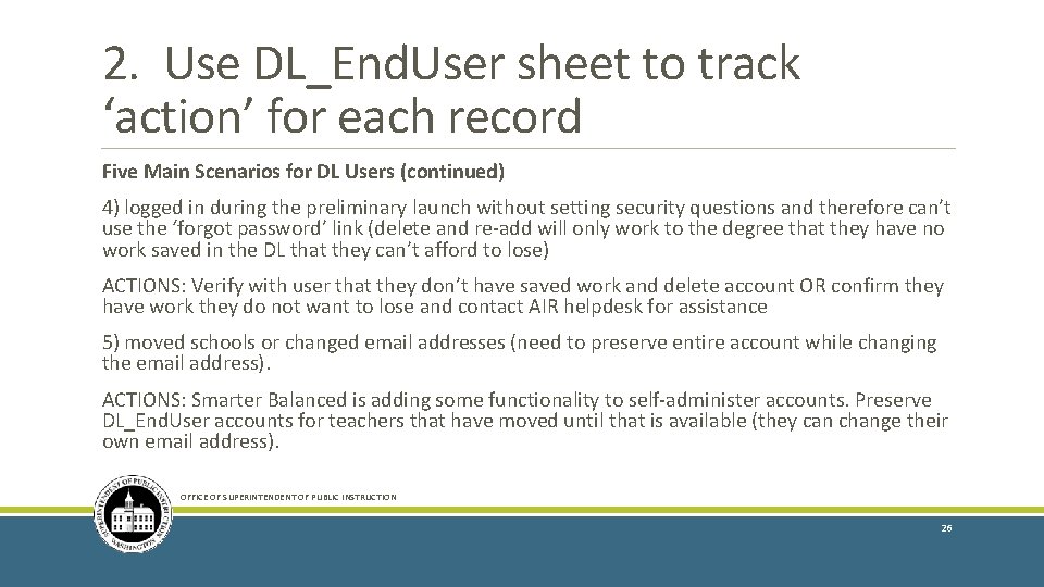 2. Use DL_End. User sheet to track ‘action’ for each record Five Main Scenarios