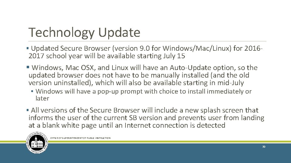 Technology Update § Updated Secure Browser (version 9. 0 for Windows/Mac/Linux) for 2016 -