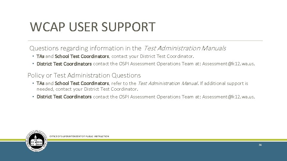 WCAP USER SUPPORT Questions regarding information in the Test Administration Manuals • TAs and