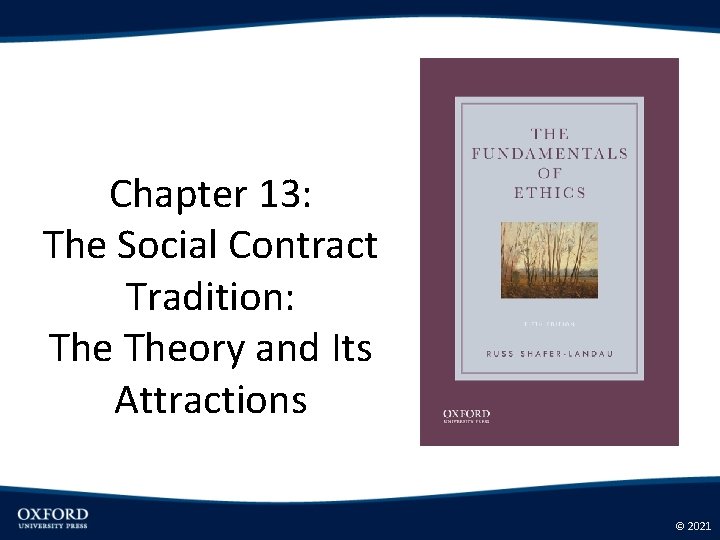 Chapter 13: The Social Contract Tradition: Theory and Its Attractions © 2021 