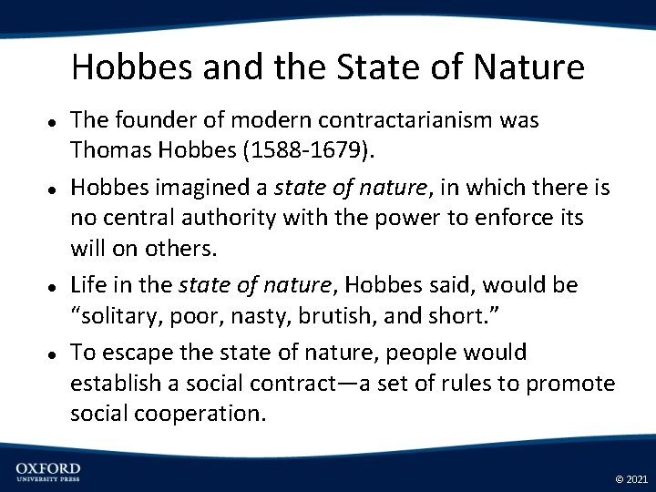 Hobbes and the State of Nature The founder of modern contractarianism was Thomas Hobbes