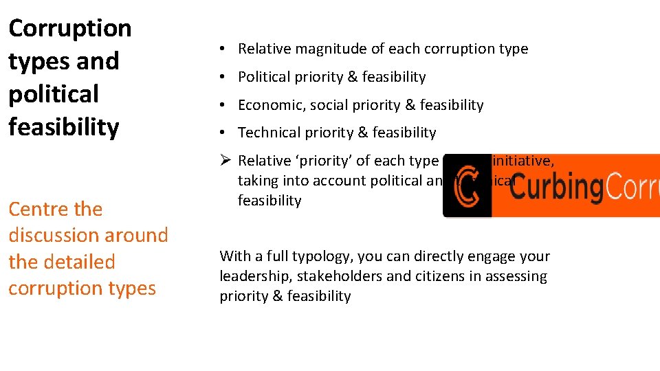 Corruption types and political feasibility Centre the discussion around the detailed corruption types •