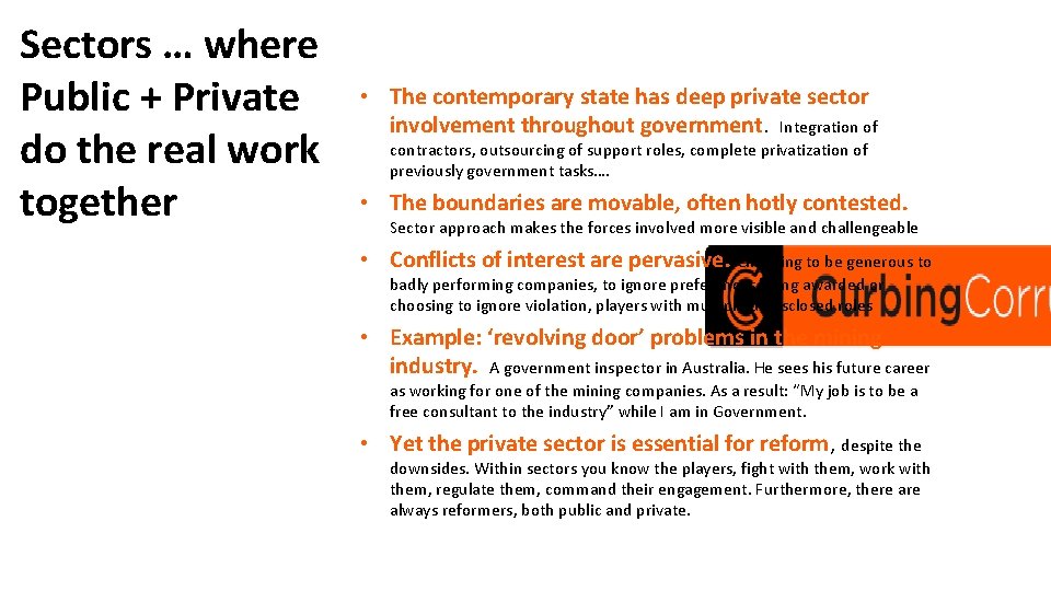 Sectors … where Public + Private do the real work together • The contemporary