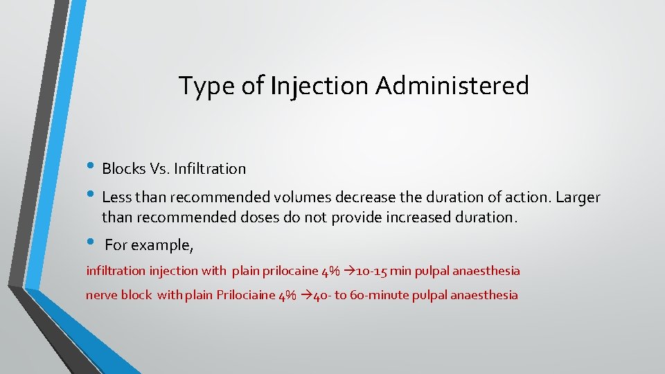 Type of Injection Administered • Blocks Vs. Infiltration • Less than recommended volumes decrease