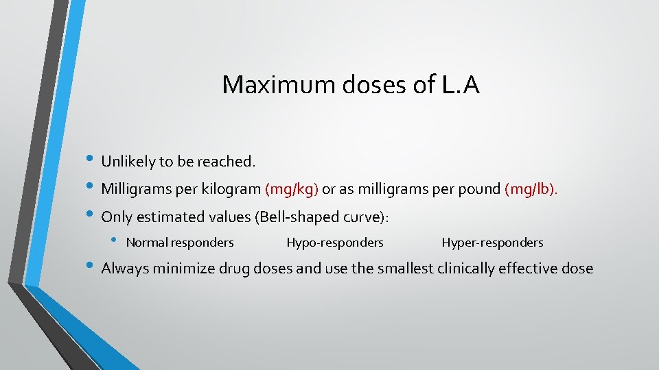 Maximum doses of L. A • Unlikely to be reached. • Milligrams per kilogram