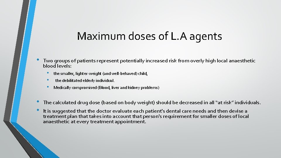 Maximum doses of L. A agents • Two groups of patients represent potentially increased