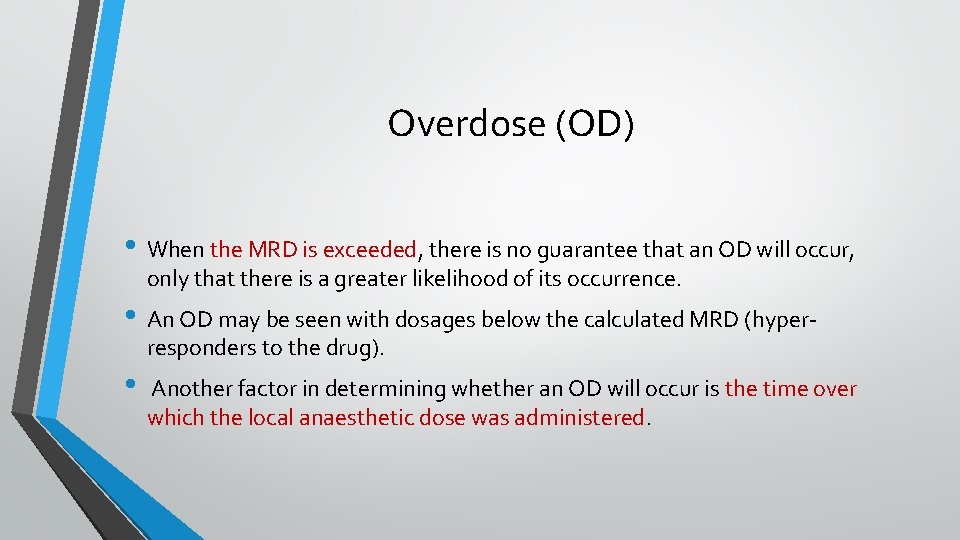 Overdose (OD) • When the MRD is exceeded, there is no guarantee that an