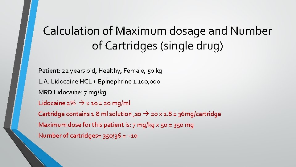 Calculation of Maximum dosage and Number of Cartridges (single drug) Patient: 22 years old,